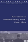 Rural tensions in nineteenth-century Knock, County Mayo - Book