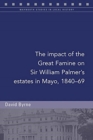The impact of the Great Famine on Sir William Palmer's estates in Mayo, 1840-69 - Book