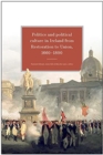 Politics and Political Culture in Ireland from Restoration to Union, 1660-1800 : Essays in honour of Jacqueline R. Hill - Book
