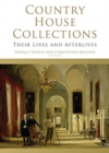 Country House Collections : Their Lives and Afterlives - Book