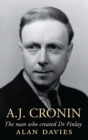 A.J. Cronin : The Man Who Created Dr Finlay - Book