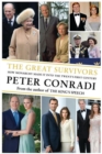 The Great Survivors : How Monarchy Made It into the Twenty-First Century - Book