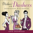 Dishes with Dashers : Entertaining with Panache - Book