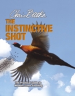 The Instinctive Shot : The Practical Guide to Modern Game Shooting - Book