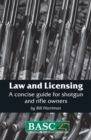 Law and Licensing : A Concise Guide for Shotgun and Rifle Owners - eBook