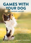 Games With Your Dog : For Indoors and Out - Book