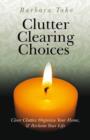 Clutter Clearing Choices - Clear Clutter, Organize Your Home, & Reclaim Your Life - Book