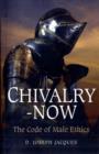 Chivalry-Now - The Code of Male Ethics - Book