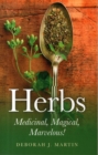 Herbs: Medicinal, Magical, Marvelous! - Book