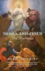 Moses and Jesus: The Shamans - Book