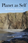 Planet as Self : An Earthen Spirituality - eBook