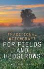 Traditional Witchcraft for Fields and Hedgerows - Book