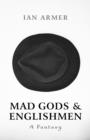 Mad Gods and Englishmen - A Fantasy - Book