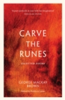 Carve the Runes : Selected Poems - Book