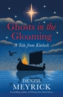 Ghosts in the Gloaming : A Tale from Kinloch - Book