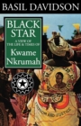Black Star : A View of the Life and Times of Kwame Nkrumah - Book