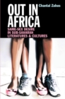 Out in Africa : Same-Sex Desire in Sub-Saharan Literatures & Cultures - Book