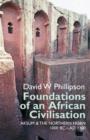 Foundations of an African Civilisation : Aksum and the northern Horn, 1000 BC - AD 1300 - Book
