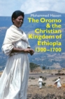 The Oromo and the Christian Kingdom of Ethiopia : 1300-1700 - Book