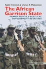 The African Garrison State : Human Rights & Political Development in Eritrea REVISED AND UPDATED - Book