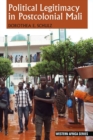 Political Legitimacy in Postcolonial Mali - Book