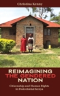 Reimagining the Gendered Nation : Citizenship and Human Rights in Postcolonial Kenya - Book