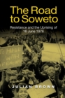 The Road to Soweto : Resistance and the Uprising of 16 June 1976 - Book