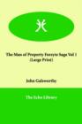 The Man of Property Forsyte Saga Vol 1 - Book