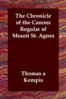 The Chronicle of the Canons Regular of Mount St. Agnes - Book