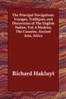 The Principal Navigations, Voyages, Traffiques, and Discoveries of The English Nation, Vol. 6 Madeira, The Canaries, Ancient Asia, Africa - Book