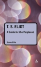 T. S. Eliot: A Guide for the Perplexed - Book