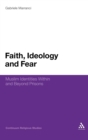 Faith, Ideology and Fear : Muslim Identities Within and Beyond Prisons - Book