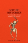 Gothic Histories : The Taste for Terror, 1764 to the Present - Book