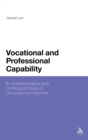 Vocational and Professional Capability : An Epistemological and Ontological Study of Occupational Expertise - Book