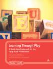Learning Through Play : A Work-based Approach for the Early Years Professional - Book