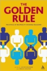 The Golden Rule : The Ethics of Reciprocity in World Religions - Book