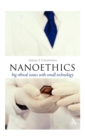 Nanoethics : Big Ethical Issues with Small Technology - Book