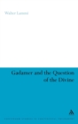 Gadamer and the Question of the Divine - Book