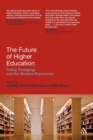 The Future of Higher Education : Policy, Pedagogy and the Student Experience - Book