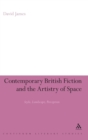 Contemporary British Fiction and the Artistry of Space : Style, Landscape, Perception - Book