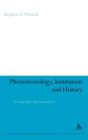 Phenomenology, Institution and History : Writings After Merleau-Ponty II - Book