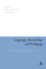 Language, Knowledge and Pedagogy : Functional Linguistic and Sociological Perspectives - Book