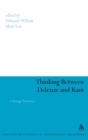 Thinking Between Deleuze and Kant : A Strange Encounter - Book