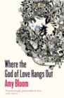 Where The God Of Love Hangs Out - Book