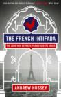 The French Intifada : The Long War Between France and Its Arabs - Book