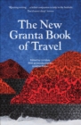 The New Granta Book of Travel - eBook