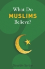 What Do Muslims Believe? - eBook