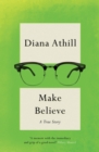 Make Believe: A True Story : A True Story - eBook