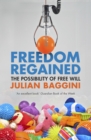 Freedom Regained : The Possibility of Free Will - eBook