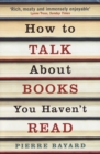 How To Talk About Books You Haven't Read - eBook